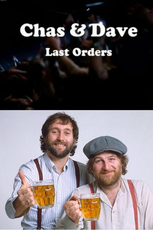 Movie poster for Chas & Dave Last Orders (2012)