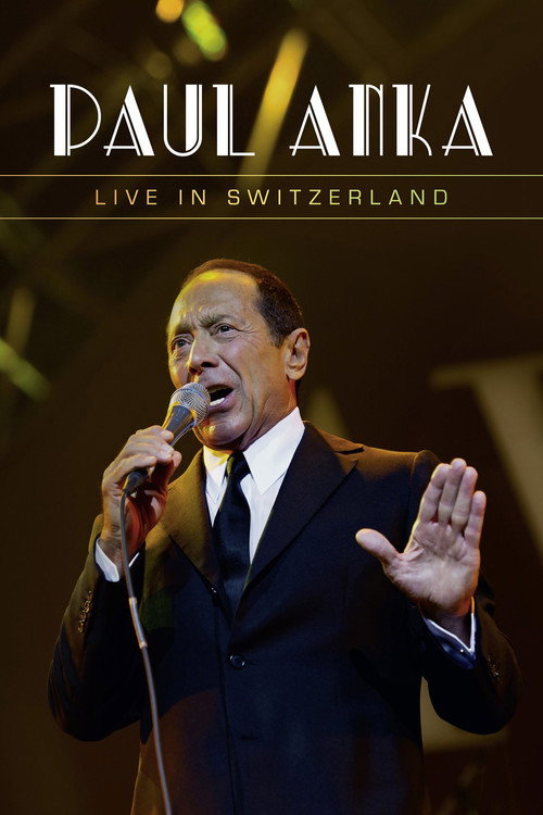 Movie poster for Paul Anka - Live in Switzerland (2013)