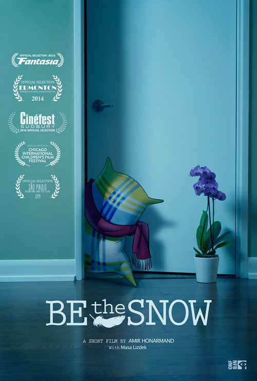 Movie poster for Be the Snow (2014)