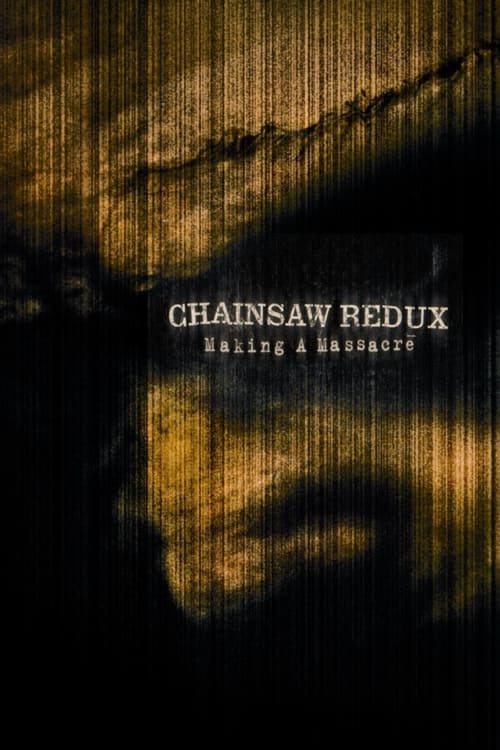 Movie poster for Chainsaw Redux: Making a Massacre (2004)