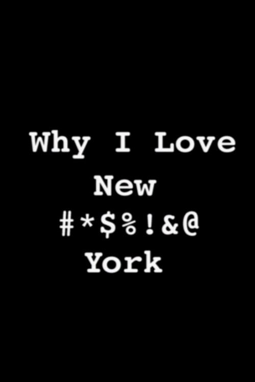 Movie poster for Why I Love New #*$%!&@ York (2001)