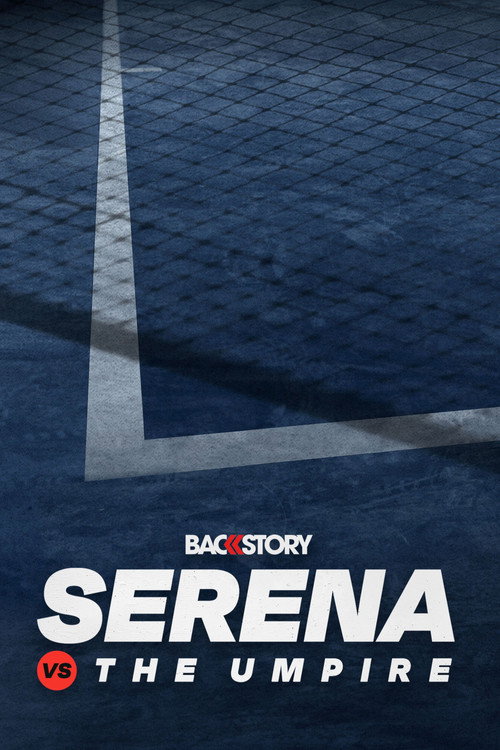 Movie poster for Backstory: Serena vs. The Umpire (2019)