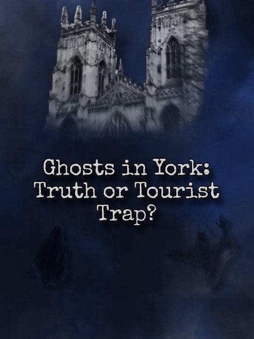 Movie poster for Ghosts In York: Truth or Tourist Trap (2026)