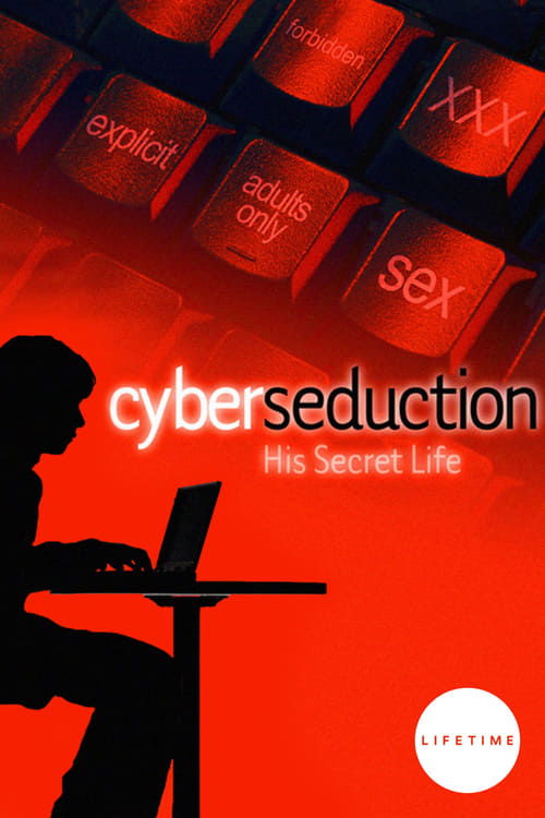 Movie poster for Cyber Seduction: His Secret Life (2005)
