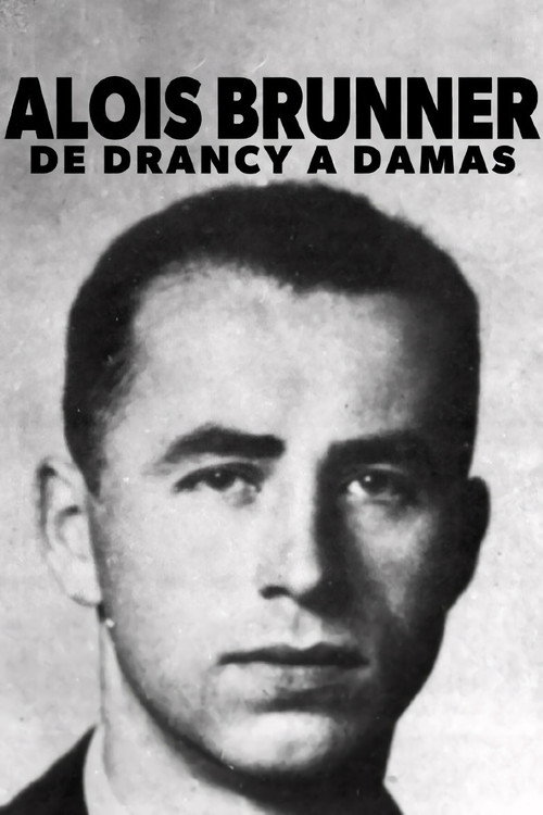 Movie poster for Aloïs Brunner, de Drancy à Damas (2018)