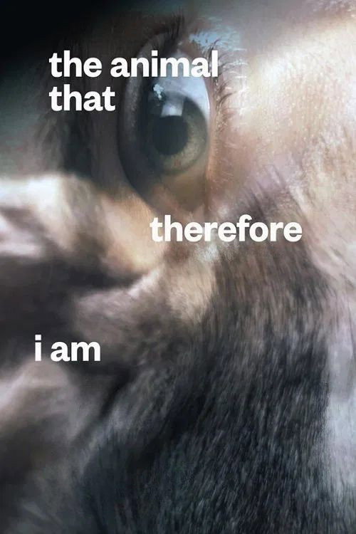 Movie poster for The Animal That Therefore I Am (2021)