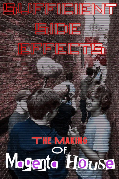 Movie poster for SUFFICIENT SIDE EFFECTS The Making Of Magenta House (2026)