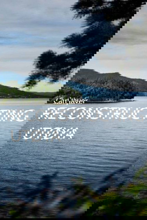 Reconstructing Utøya poster