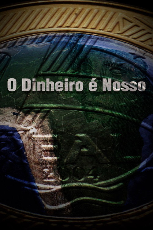 Movie poster for O Dinheiro é Nosso (2023)