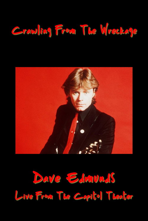 Movie poster for Crawling From the Wreckage: Dave Edmunds Live at the Capitol Theater (1985)