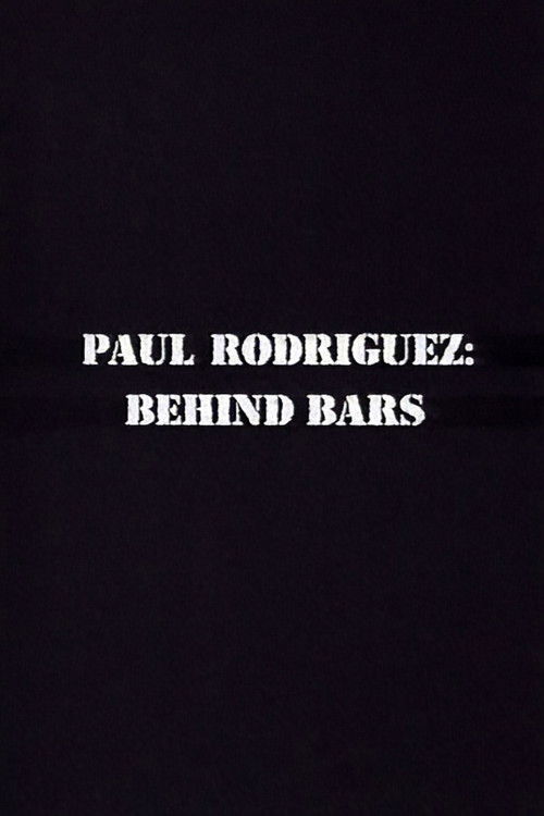 Paul Rodriguez: Behind Bars poster