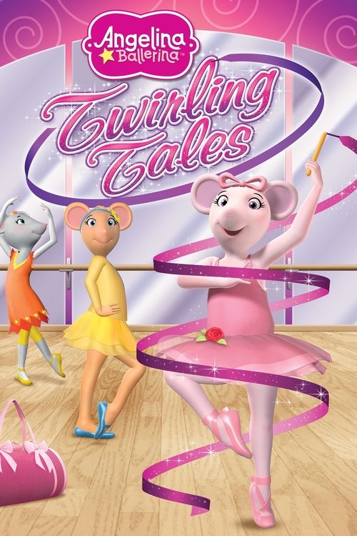 Movie poster for Angelina Ballerina: Twirling Tales (2013)