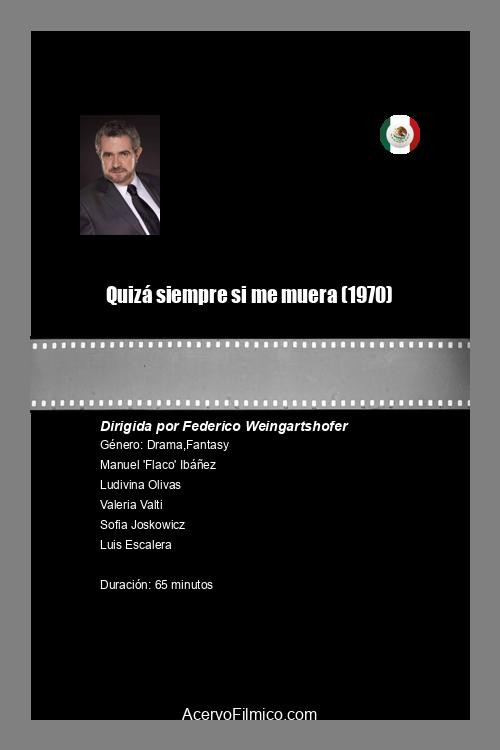 Movie poster for Quizá siempre si me muera (1970)