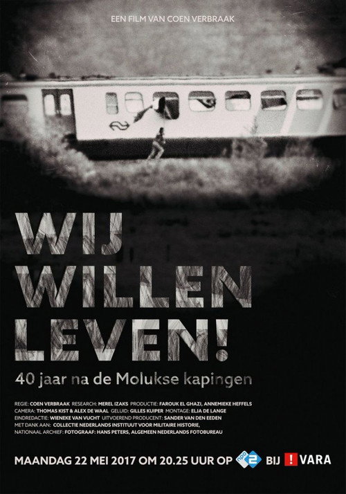 Movie poster for Wij Willen Leven! - 40 Jaar na de Molukse Kaping (2017)