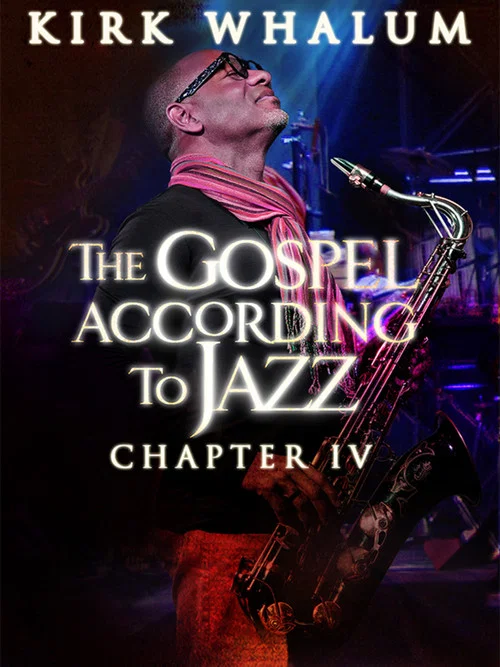 Movie poster for Kirk Whalum: The Gospel According to Jazz IV (2015)
