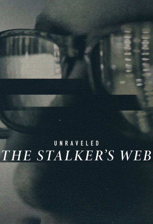 Movie poster for Unraveled: The Stalker's Web (2021)