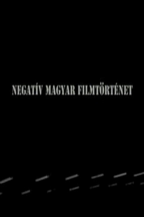 Movie poster for Negative history of Hungarian cinema (2010)