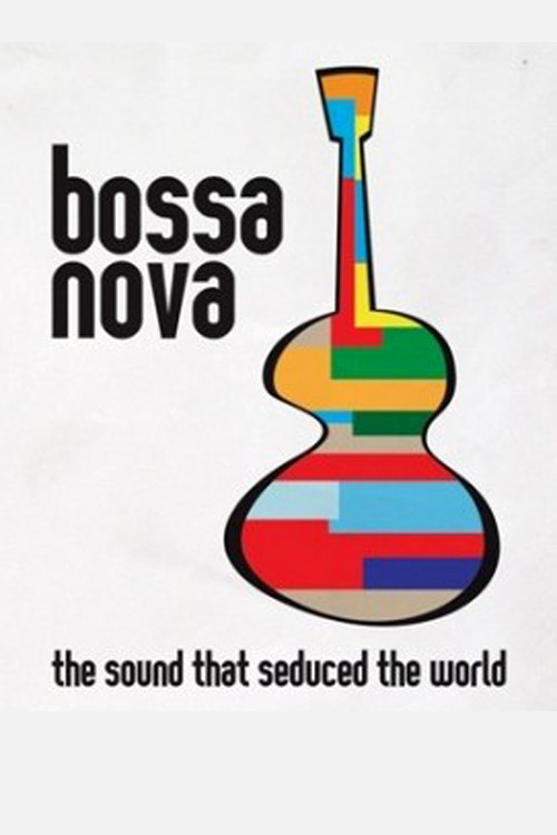 Movie poster for Bossa Nova: the sound that seduced the world (2008)