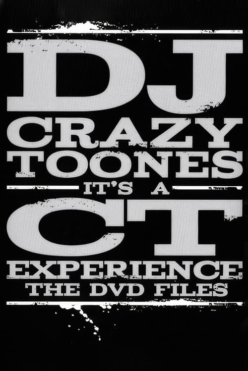 Movie poster for DJ Crazy Toones | It's A CT Experience: The DVD Files (2007)