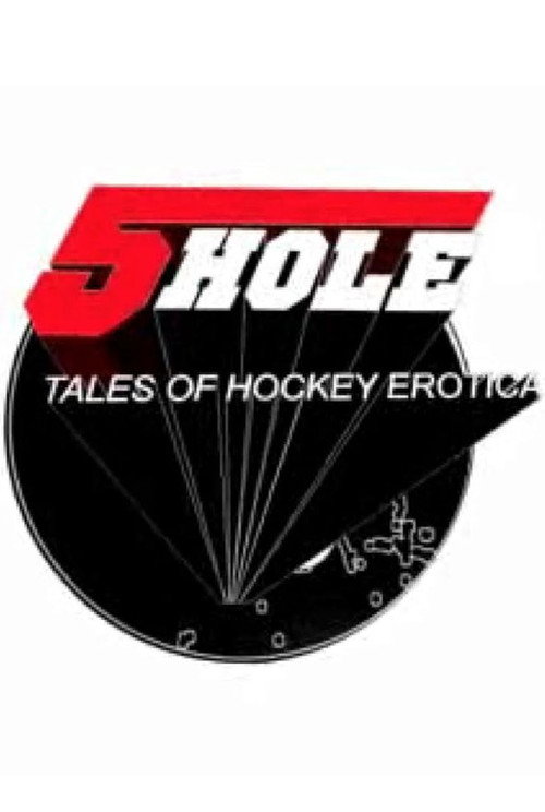 Movie poster for Five Hole: Tales of Hockey Erotica (2009)