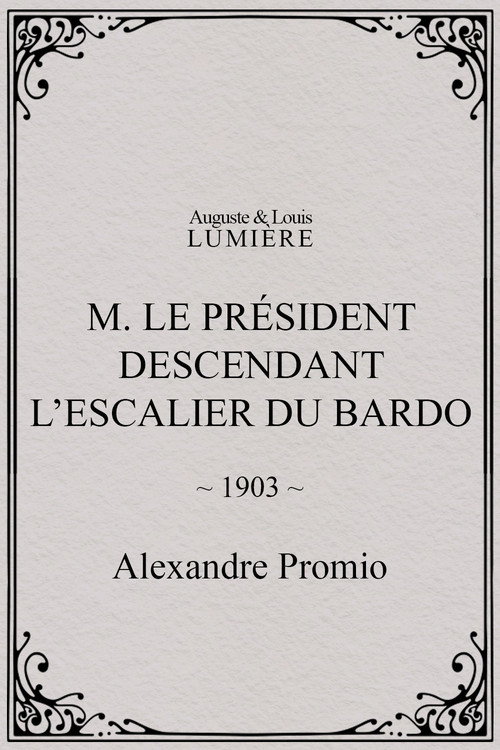 Movie poster for M. le président descendant l’escalier du Bardo (1903)