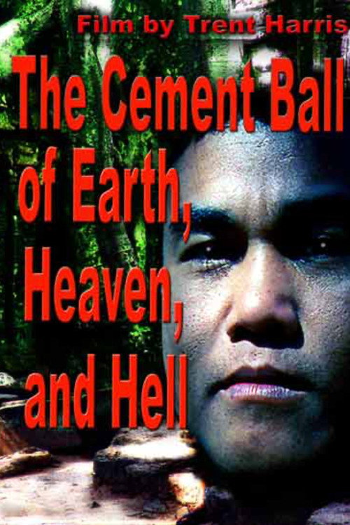 Movie poster for The Cement Ball of Earth, Heaven, And Hell (2003)