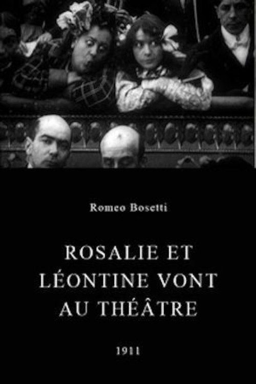 Movie poster for Rosalie and Léontine Go to the Theatre (1911)
