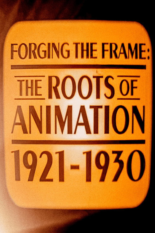 Movie poster for Forging the Frame: The Roots of Animation, 1921-1930 (2008)