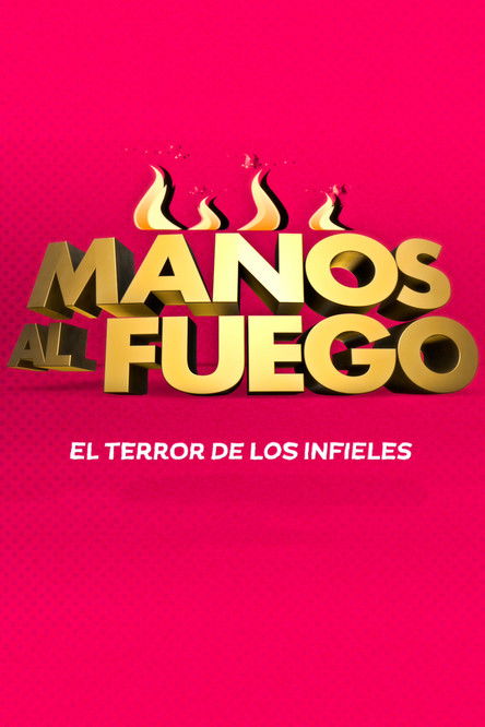 Manos al fuego poster