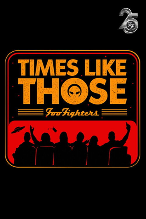 Movie poster for Times Like Those: Foo Fighters 25th Anniversary (2020)
