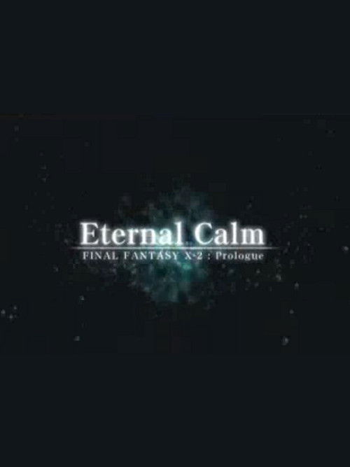 Movie poster for Final Fantasy X: Eternal Calm