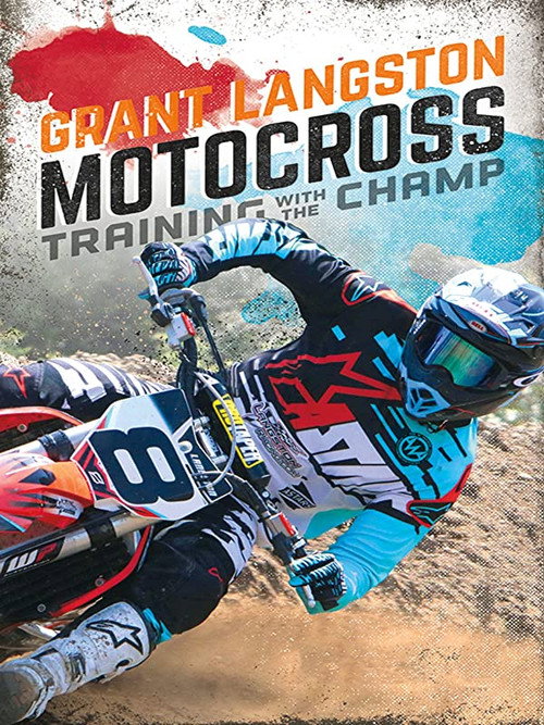 Movie poster for Grant Langston: Motocross Training with the Champ (2017)