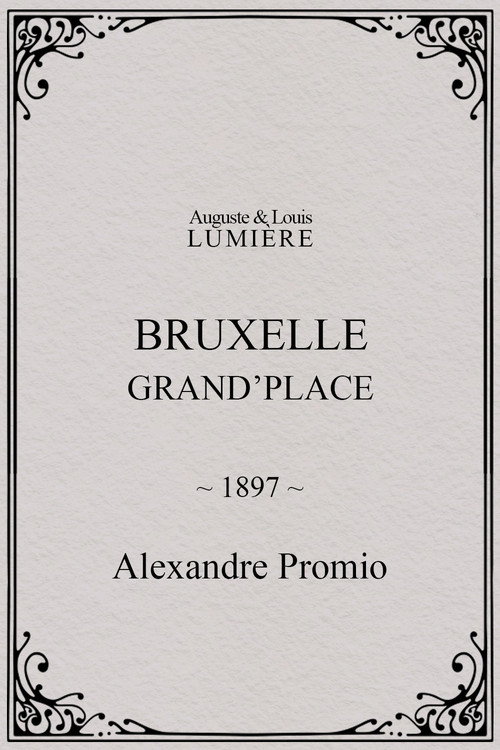 Movie poster for Bruxelles, Grand’Place (1897)
