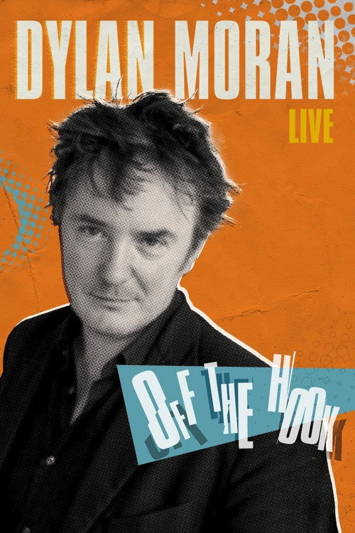 Movie poster for Dylan Moran: Off the Hook (2015)