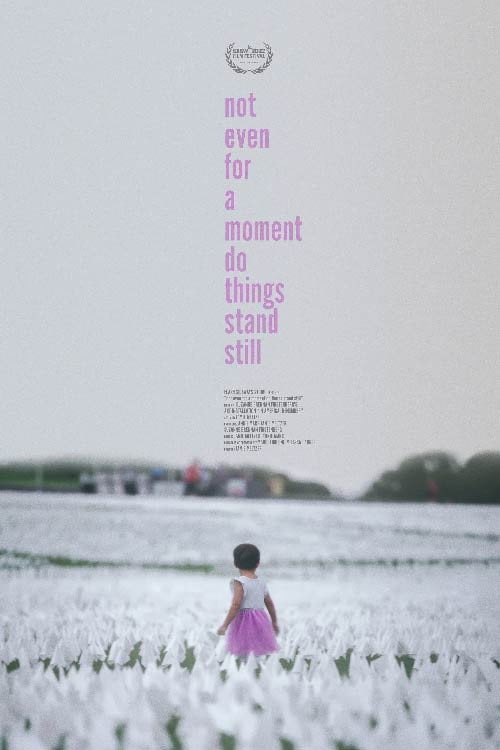 Movie poster for not even for a moment do things stand still (2022)