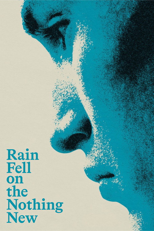 Movie poster for Rain Fell On the Nothing New (2025)