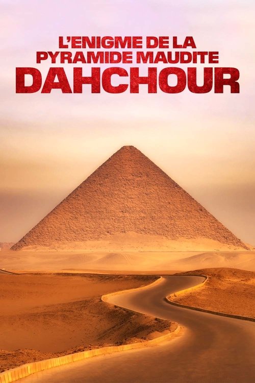 Movie poster for L'Énigme de la pyramide maudite : Dahchour (2023)