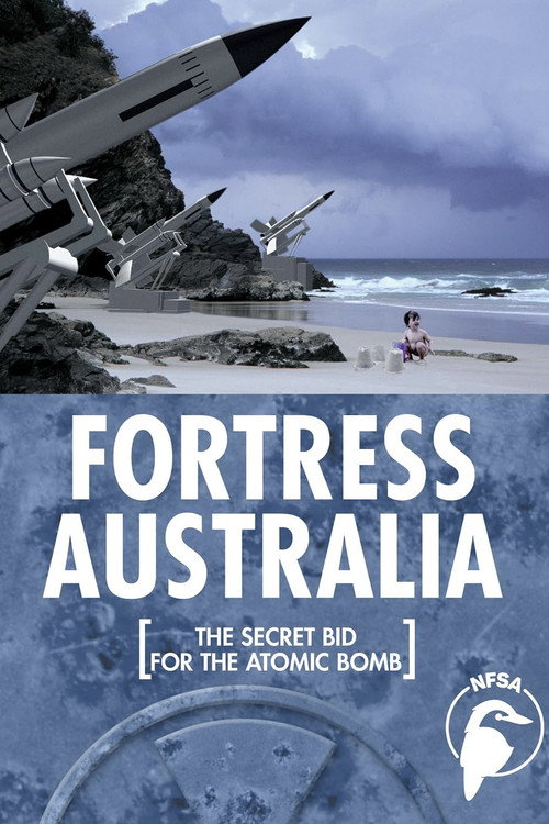 Movie poster for Fortress Australia: The Secret Bid for the Atomic Bomb (2001)
