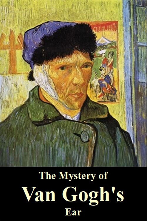 Movie poster for The Mystery of Van Gogh's Ear (2016)