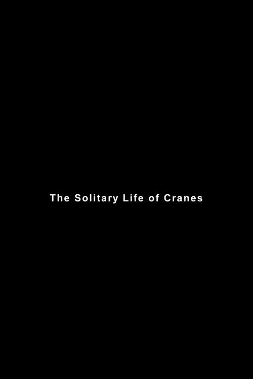 Movie poster for The Solitary Life of Cranes (2008)