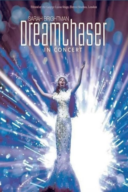 Movie poster for Sarah Brightman: Dreamchaser In Concert (2013)