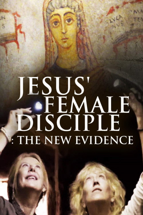 Movie poster for Jesus' Female Disciples: The New Evidence (2018)