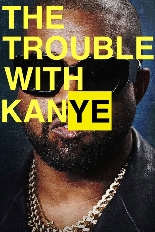 Movie poster for The Trouble with KanYe (2023)