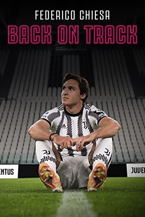 Movie poster for Federico Chiesa - Back on Track (2023)