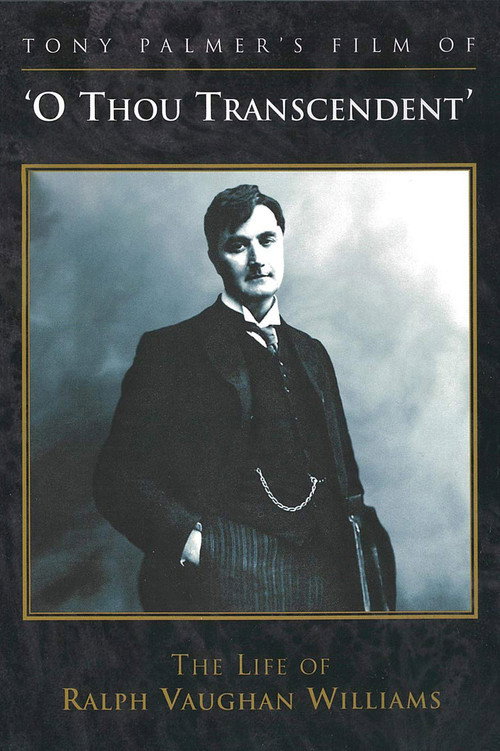 Movie poster for O Thou Transcendent: The Life of Ralph Vaughan Williams (2007)