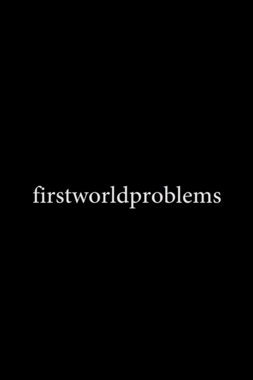 Movie poster for firstworldproblems (2014)