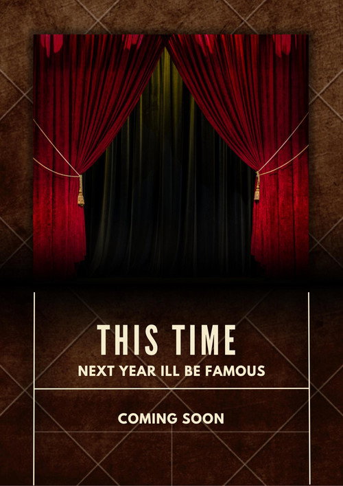 Movie poster for This Time Next Year I'll Be Famous (2024)