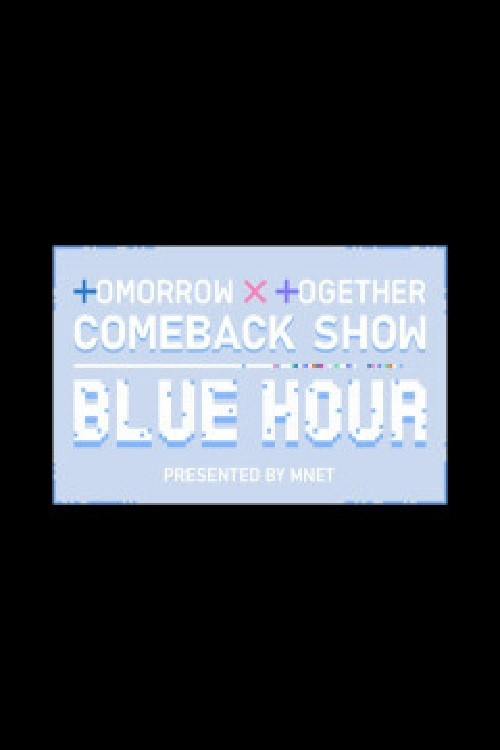 TOMORROW X TOGETHER Comeback Show : Blue Hour poster