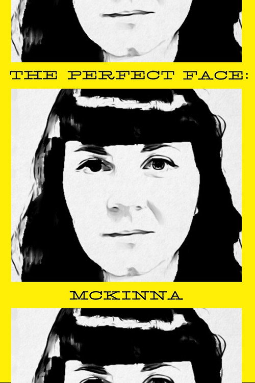 Movie poster for The Perfect Face: McKinna Version (2013)
