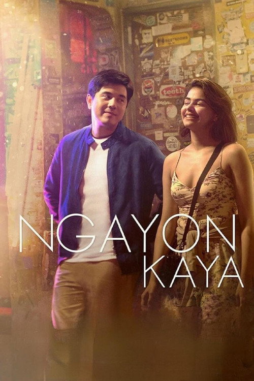 Movie poster for Ngayon Kaya (2022)